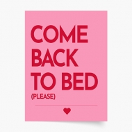 Poster, Tipografic: Come back to bed, 20x30 cm