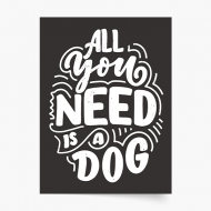 Poster, Câini: All you need is dog, 20x30 cm